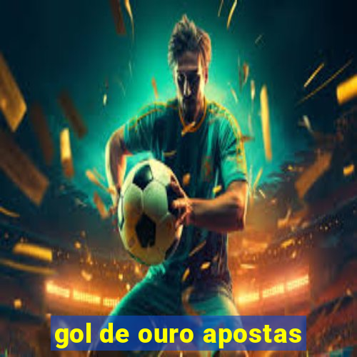 gol de ouro apostas